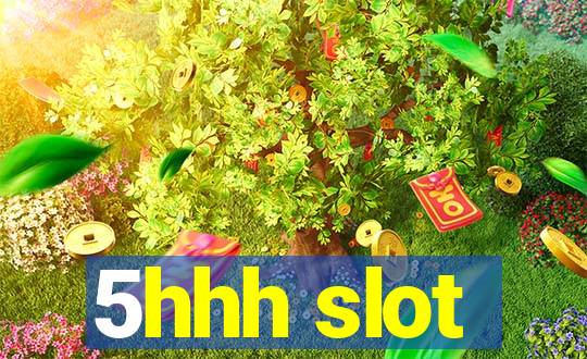 5hhh slot